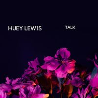 Huey Lewis - Talk