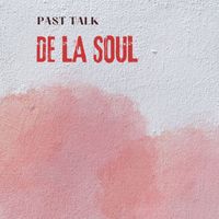 De La Soul - Past Talk