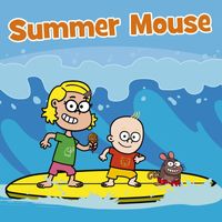 Hooray Kids Songs - Summer Mouse