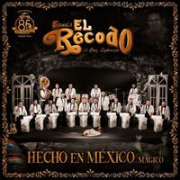 Banda El Recodo De Cruz Lizárraga - Hecho En México…Mágico