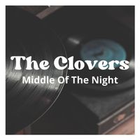 The Clovers - Middle Of The Night