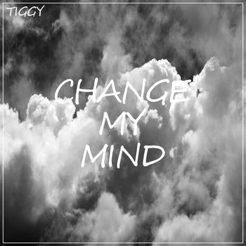 Tiggy - Change My Mind (Explicit)