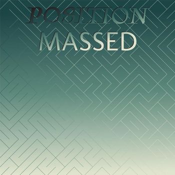Various Artists - Position Massed