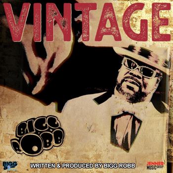 Bigg Robb - Vintage (Explicit)