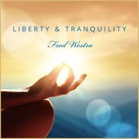 Fred Westra - Liberty & Tranquility