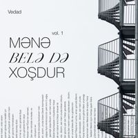 Vedad - Mənə Belə Də Xoşdur, Vol. 1