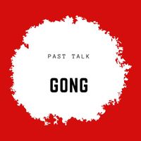 Gong - Past Talk