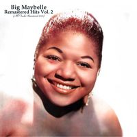 Big Maybelle - Remastered Hits Vol. 2 (All Tracks Remastered)