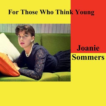 Joanie Sommers - For Those Who Think Young