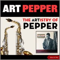 Art Pepper - The Artistry Of Pepper (Album of 1962)