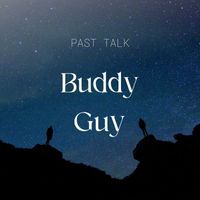 Buddy Guy - Past Talk
