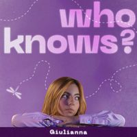 Giulianna - Who Knows?