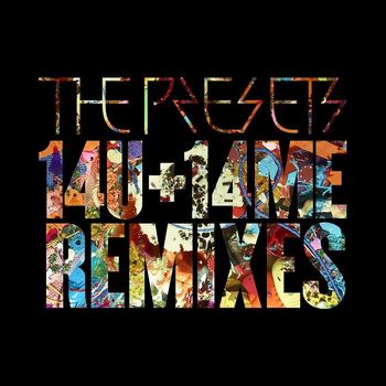 The Presets - 14U+14ME (Remixes)
