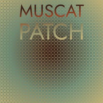 Various Artists - Muscat Patch