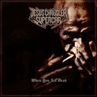 Jesus Chrüsler Supercar - When You Are Dead