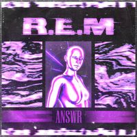 ANSWR - R.E.M (Explicit)