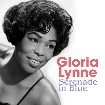 Gloria Lynne - Serenade in Blue