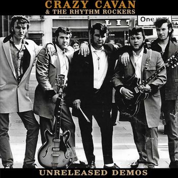 Crazy Cavan & The Rhythm Rockers - Unreleased Demos