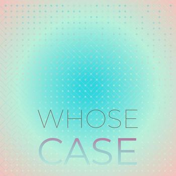 Various Artists - Whose Case