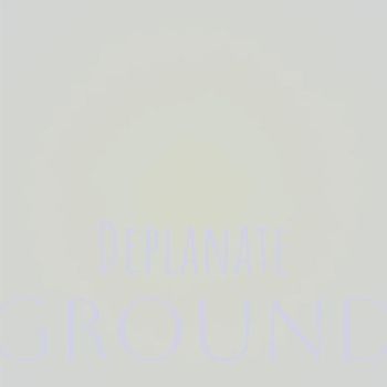 Various Artists - Deplanate Ground