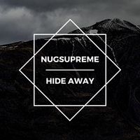 Nugsupreme - Hide Away