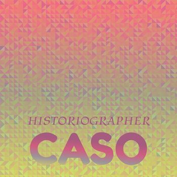 Various Artists - Historiographer Caso