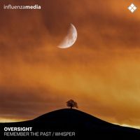 Oversight - Remember The Past / Whisper