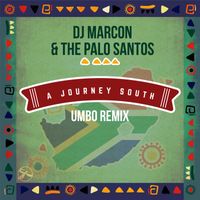 Dj Marcon & The Palo Santos - A Journey South (Umbo Remix)