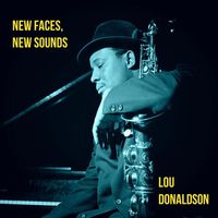 Lou Donaldson - New Faces, New Sounds