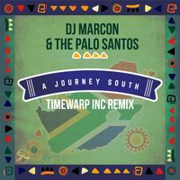 Dj Marcon & The Palo Santos - A Journey South (Timewarp inc Remix)