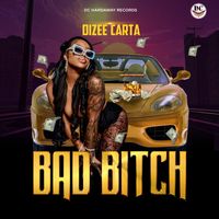 Dizee Carta - Bad Bitch