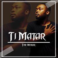 The Nitrox - Ti Matar (Explicit)