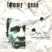 TOMMY GUNN - Endangered Species