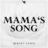 Berget Lewis - Mama's  Song