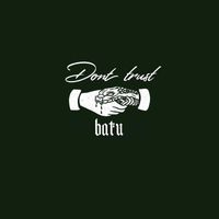 Batu - Don't Trust (Explicit)