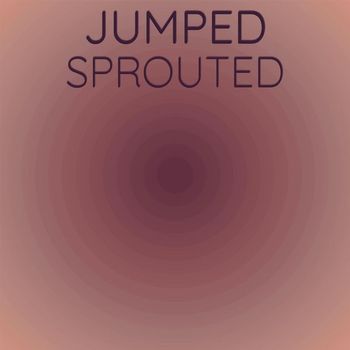 Various Artists - Jumped Sprouted