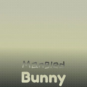 Various Artists - Mangled Bunny