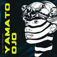 Yamato Ojo - The Taste is Bittersweet