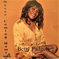 Betty Padgett - Never Coming Home