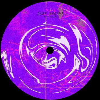 NOT TELLING - Dark Groove (Explicit)