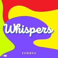FERREZ - Whispers