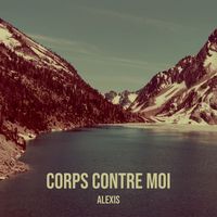Alexis - Corps contre moi