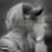 Mato - Evergreen (Explicit)