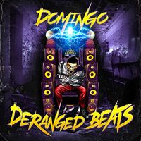 Domingo - Deranged Beats