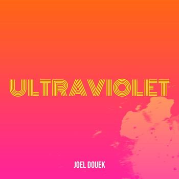 Joel Douek - Ultraviolet