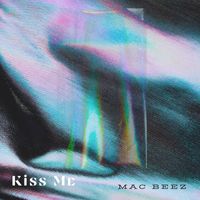 Mac Beez featuring Duane Katz - Kiss Me