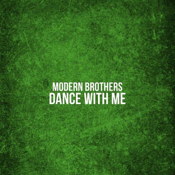 Modern Brothers - Dance With Me