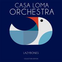 Casa Loma Orchestra - Lazybones