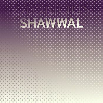 Various Artists - Glorious Shawwal