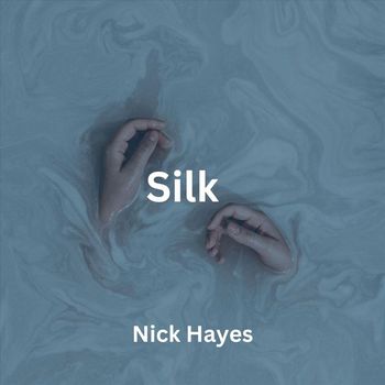 Nick Hayes - Silk